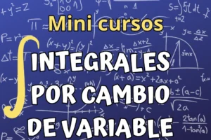 Mini curso integrales cambio de variable