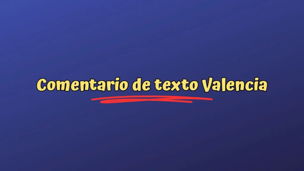 Comentario de texto Valencia