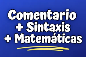 Comentario + sintaxis + matemáticas I
